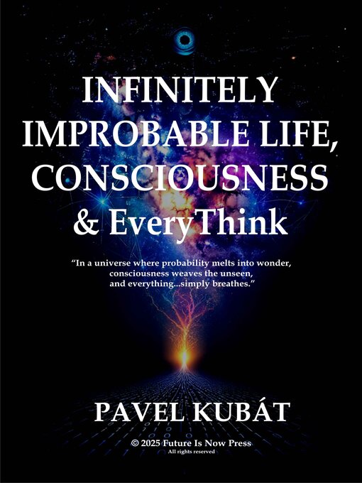 Title details for Infinitely Improbable Life, Consciousness and Everythink by Pavel Kubát - Available